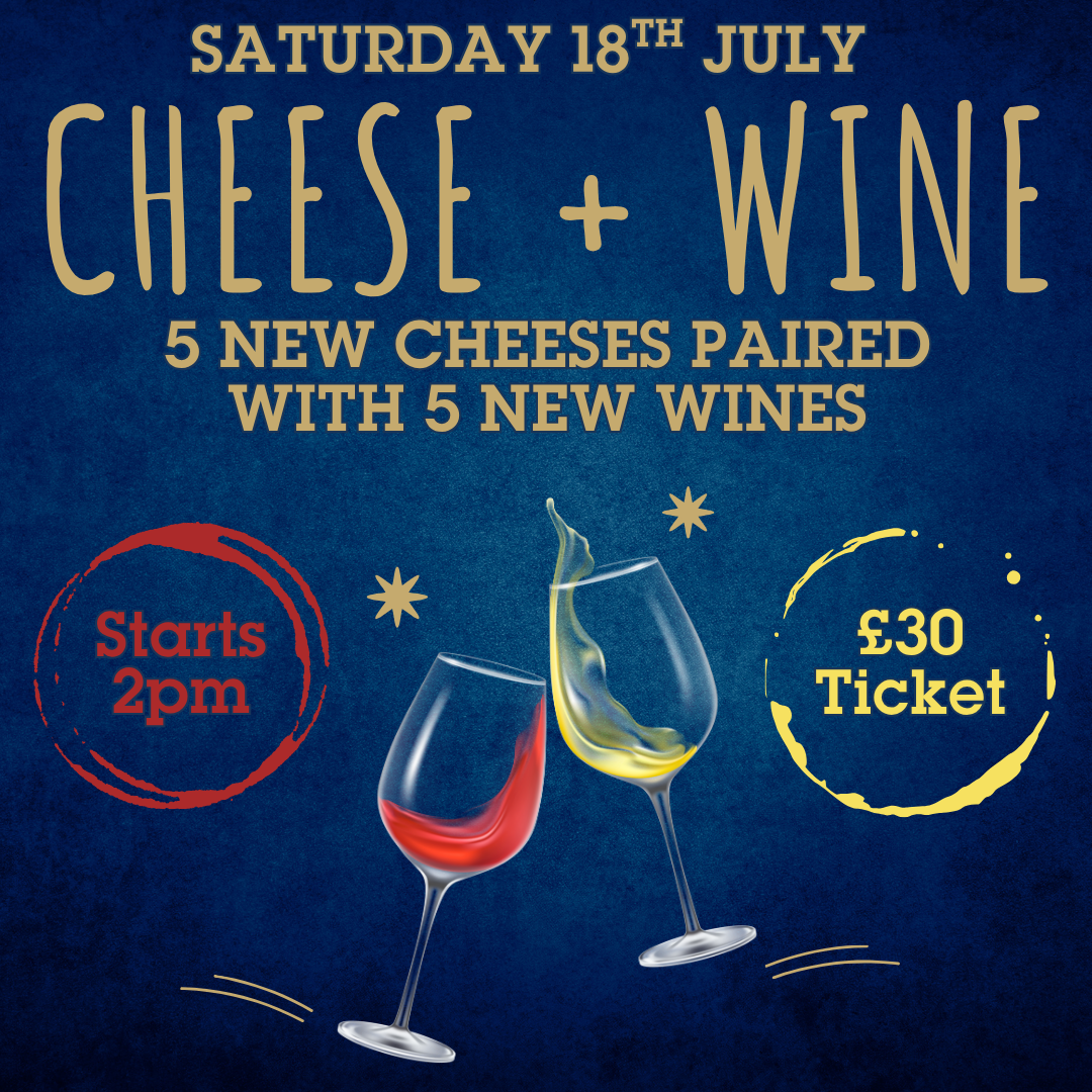 18. Cheese & Wine Pairing Afternoon | Saturday 18 July 2PM