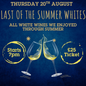 22. Last of the Summer Whites | White Wine Tasting Night | Thursday 20 August 7PM