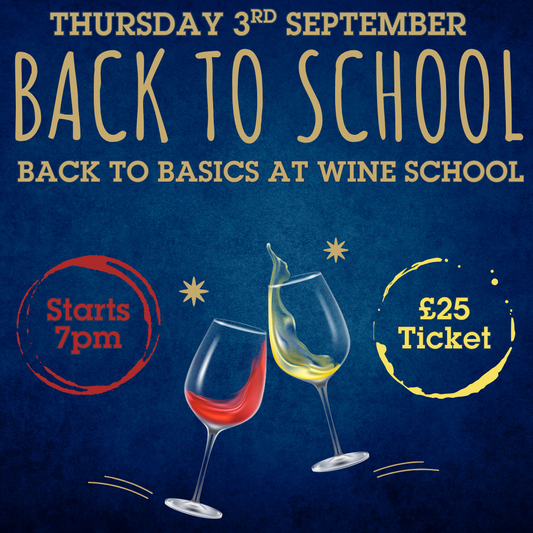 24. Wine School: Back to Basics Tasting Night | Thursday 3 September 7PM