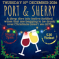 27a. Port & Sherry Tasting  – THURSDAY 10 DECEMBER 2026 - 7pm