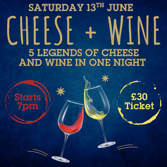 17. Legends of Cheese & Wine | Saturday Afternoon Tasting | 13 June 2PM
